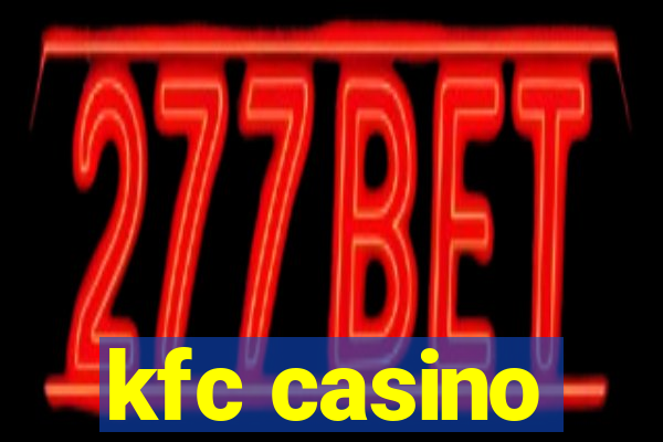 kfc casino